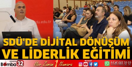 SDÜ'de Dijital Dönüşüm ve Liderlik Eğitimi