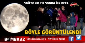 SDÜ'DE DÖRT GÖZLE BEKLENİYORDU 68 YIL SONRA İLK DEFA..