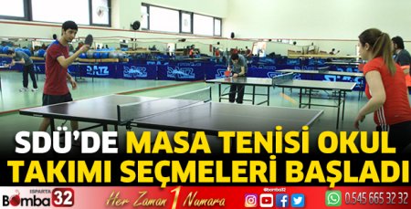 SDÜ'de Masa Tenisi Okul Takımı Seçmeleri başladı
