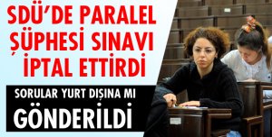 SDÜ'DE PARALEL SINAVA İPTAL