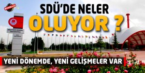 SDÜ'de yeni dönemde, yeni gelişmeler Var