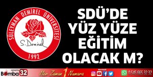 SDÜ'de yüz yüze eğitim olacak mı?