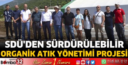 SDÜ'den Sürdürülebilir Organik Atık Yönetimi Projesi
