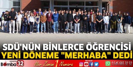 SDÜ'nün binlerce öğrencisi yeni döneme 