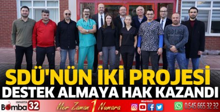 SDÜ'nün iki projesi destek almaya hak kazandı