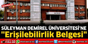 SDÜ'YE ERİŞİLEBİLİRLİK BELGESİ VERİLDİ