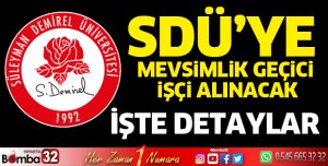 SDÜ'ye Mevsimlik Geçici İşçi Alım İlanı