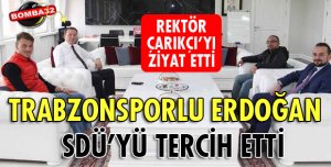 SDÜ'YÜ TERCİH ETTİ!