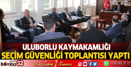 Seçim güvenliği toplantısı yapıldı