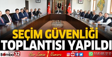 Seçim güvenliği toplantısı yapıldı