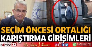 Seçim öncesi ortalığı karıştırma girişimleri