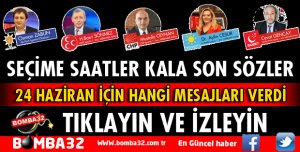 SEÇİME SAATLER KALA İŞTE SON SÖZLER