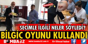 SEÇİMLE İLGİLİ NELER SÖYLEDİ?