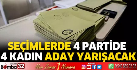 Seçimlerde 4 kadın aday yarışacak