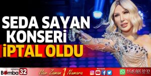 Seda Sayan konseri iptal oldu