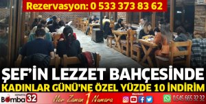 Şef'in Lezzet Bahçesinde Kadınlar Günü'ne özel indirim