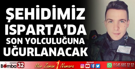 Şehidimiz Isparta'da son yolculuğuna uğurlanacak