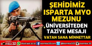 ŞEHİDİMİZ ISPARTA'DAN MEZUN OLMUŞ