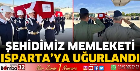 Şehidimiz memleketi Isparta'ya uğurlandı