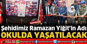 ŞEHİDİMİZ RAMAZAN YİĞİT’İN ADI OKULDA YAŞATILACAK
