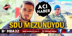 ŞEHİDİMİZ SDÜ MEZUNUYDU