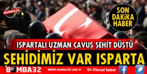 ŞEHİDİMİZ VAR ISPARTA!