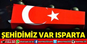 Şehidimiz var Isparta