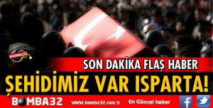 ŞEHİDİMİZ VAR ISPARTAM!