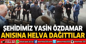 Şehidimiz Yasin Özdamar anısına helva dağıttılar