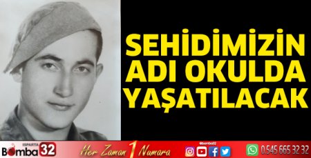 Şehidimizin adı okulda yaşatılacak