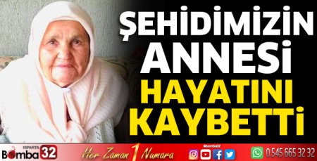 Şehidimizin annesi Nadire Çavdar hayatını kaybetti