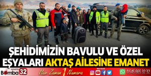 Şehidimizin bavulu ve özel eşyaları Aktaş ailesine emanet