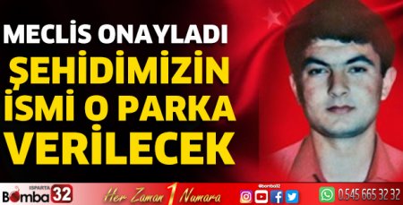 Şehidimizin ismi o parka verilecek
