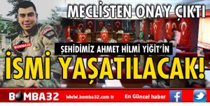 ŞEHİDİMİZİN İSMİ YAŞAYACAK!
