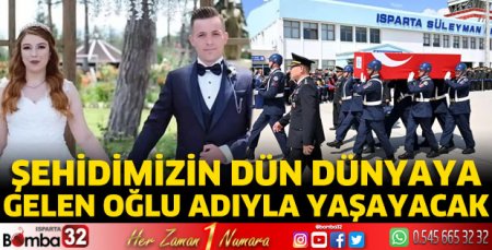 Şehidimizin oğlu babasının adıyla yaşayacak