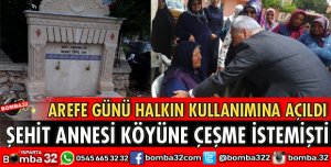 ŞEHİDİN ADINI TAŞIYAN ÇEŞME YAPILDI