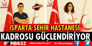 ŞEHİR HASTANESİ KADROSU GÜÇLENDİRİYOR