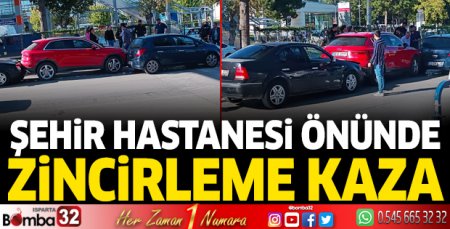 Şehir hastanesi önünde zincirleme kaza