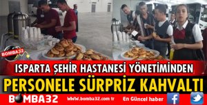 ŞEHİR HASTANESİ YÖNETİMİNDEN PERSONELE KAHVALTI JESTİ