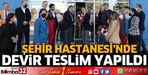 Şehir Hastanesinde devir teslim
