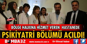ŞEHİR HASTANESİ'NDE PSİKİYATRİ BÖLÜMÜ AÇILDI