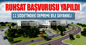 Şehir Hastanesi'nin Ruhsat Başvurusu Yapıldı
