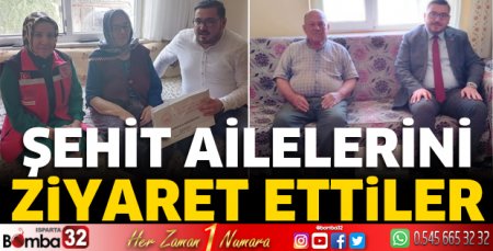 Şehit aileler ziyaret edildi