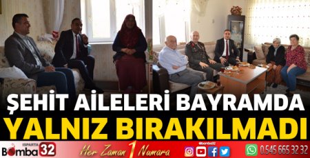 Şehit aileleri bayramda yalnız bırakılmadı