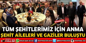ŞEHİT AİLELERİ VE GAZİLER BULUŞTU