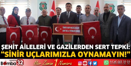 Şehit aileleri ve gazilerden sert tepki
