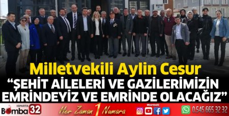 Şehit aileleri ve gazilerimizin emrindeyiz 