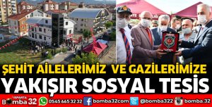 ŞEHİT AİLELERİMİZ VE GAZİLERİMİZE YAKIŞIR SOSYAL TESİS