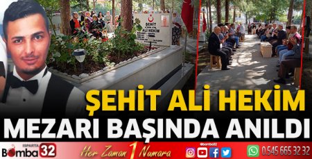 Şehit Ali Hekim mezarı başında anıldı 