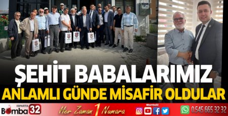 Şehit babalarımız anlamlı günde misafir oldular